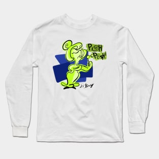 Pish Posh! Long Sleeve T-Shirt